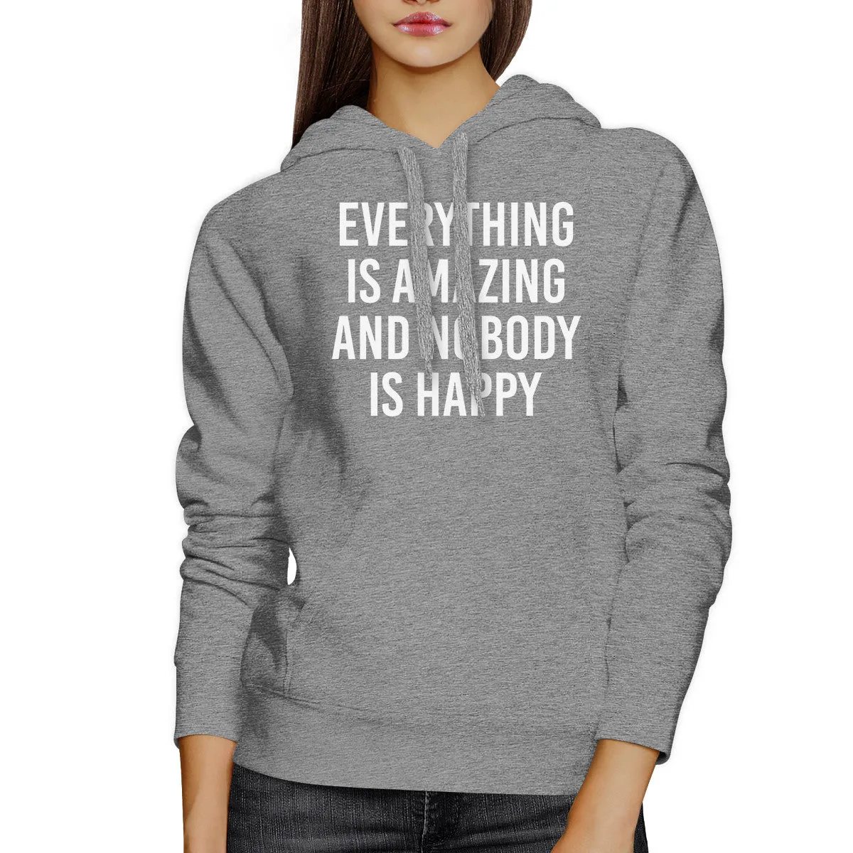 Everything Amazing Nobody Happy Simple Quote Unisex Gray Hoodie