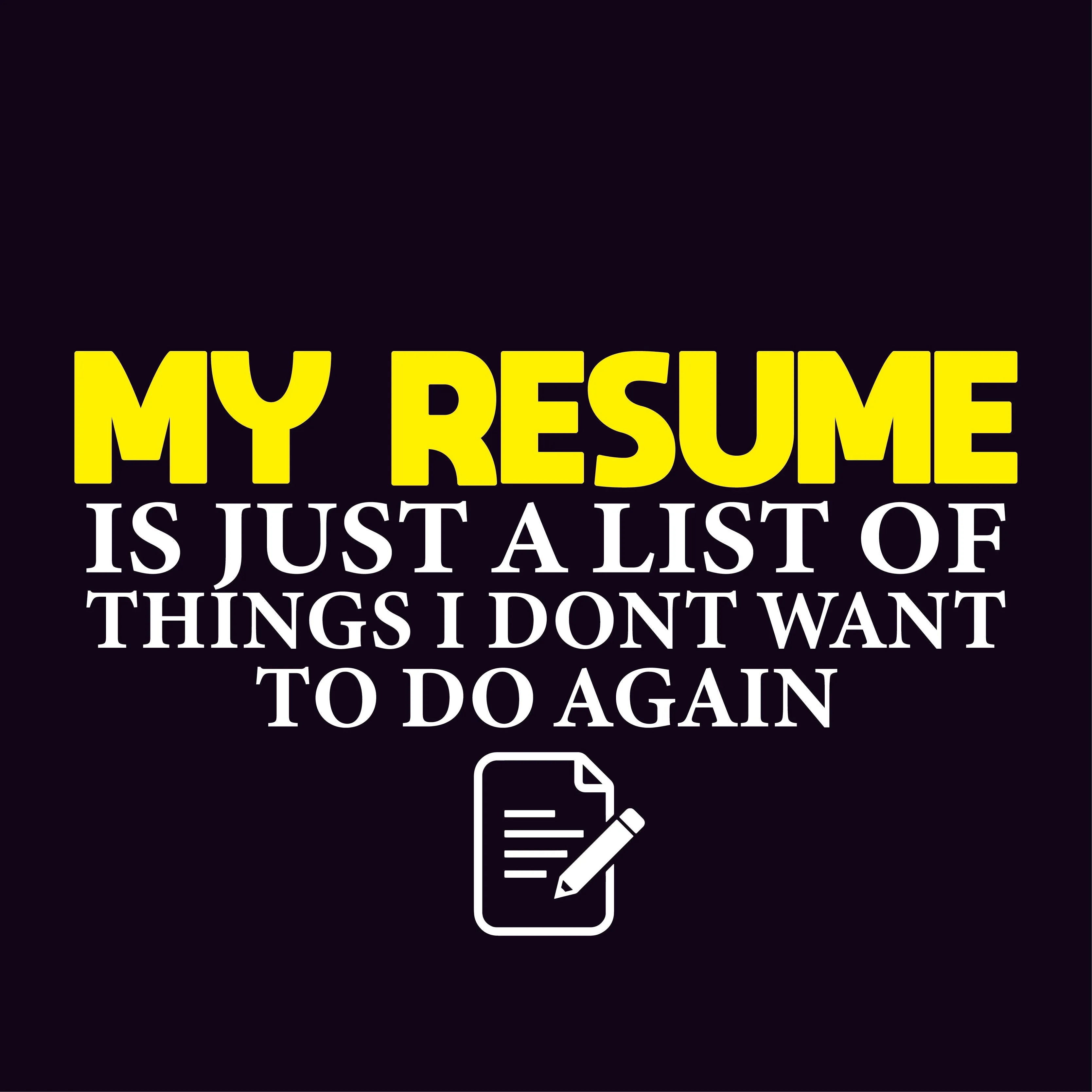 My Resume is Just a List of Things, I don't want to do Again