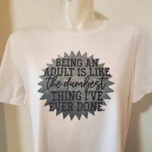 T shirt Being an Adult